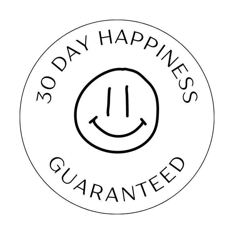 30 days happiness guarantee | us and the earth