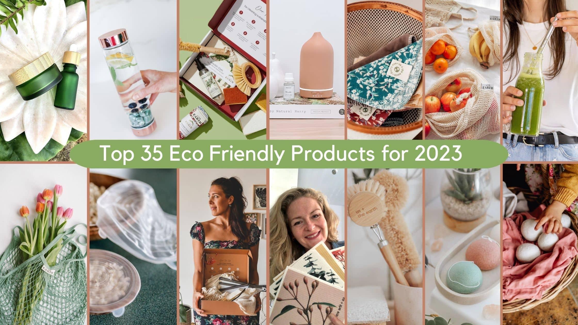 The top 35 Eco friendly products for 2023
